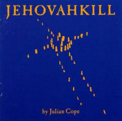 Julian Cope : Jehovahkill